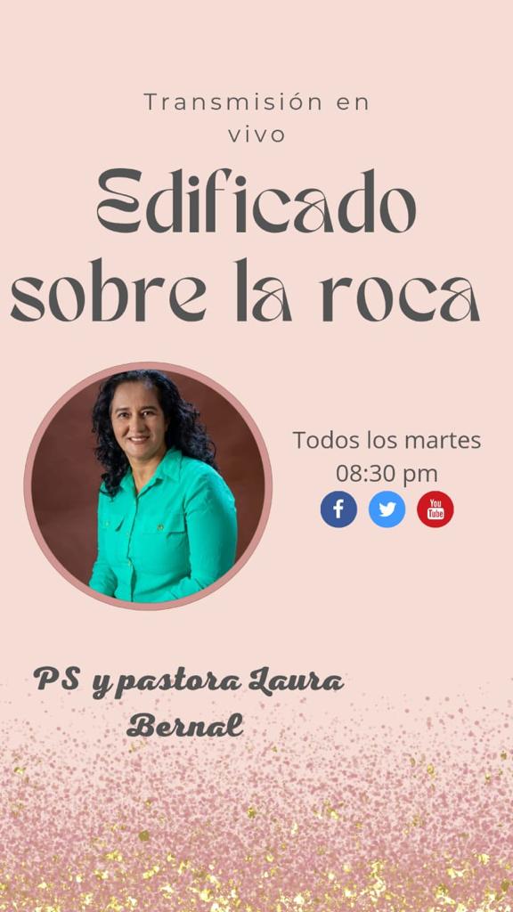 PS. Y PASTORA LAURA BERNAL | EDIFICADO SOBRE LA ROCA / TEMA DE HOY COMO SOBRELLEVAR LA MUERTE DE UN SER QUERIDO.-